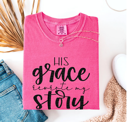 "His Grace Rewrote My Story" Tshirt