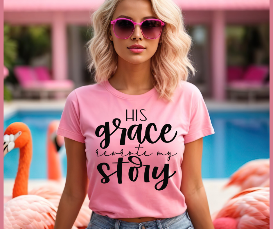 "His Grace Rewrote My Story" Tshirt